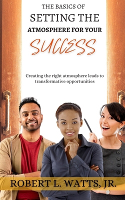 Setting The Atmosphere For Your Success B0CTV3MWDP Book Cover