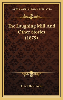 The Laughing Mill And Other Stories (1879) 1164357409 Book Cover