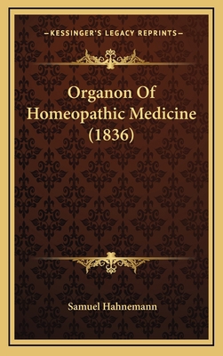 Organon Of Homeopathic Medicine (1836) 1164998633 Book Cover