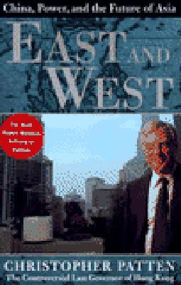 East and West: China, Power, and the Future of ... 0812930002 Book Cover