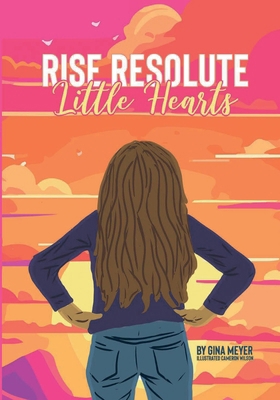 Rise Resolute, Little Hearts 1954486367 Book Cover