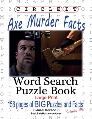 Circle It, Axe Murder Facts, Word Search, Puzzl... [Large Print] 1950961303 Book Cover