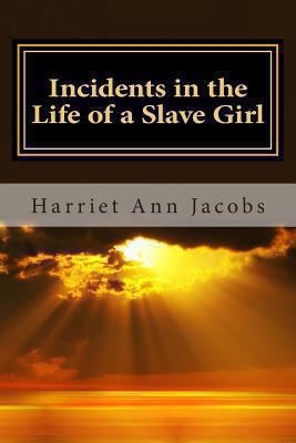 Incidents in the Life of a Slave Girl 1492207721 Book Cover