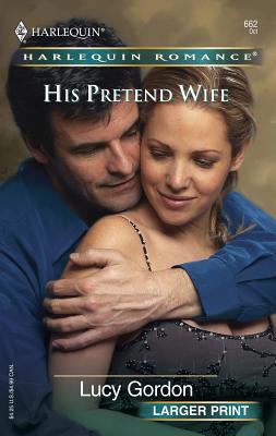 His Pretend Wife [Large Print] 0373181620 Book Cover