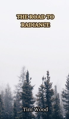 The Road to Radiance 991685503X Book Cover