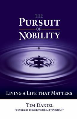 The Pursuit of Nobility: Living a Life That Mat... 0757313701 Book Cover