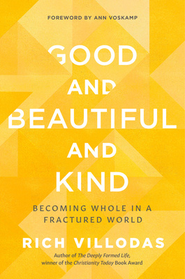 Good and Beautiful and Kind: Becoming Whole in ... 0525654410 Book Cover