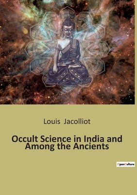 Occult Science in India and Among the Ancients B0BVDR272J Book Cover