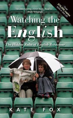 Watching the English: The Hidden Rules of Engli... 1857885082 Book Cover