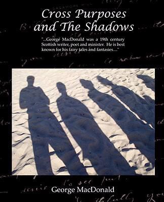 Cross Purposes and The Shadows 1605977381 Book Cover