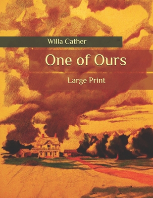 One of Ours: Large Print B08BDWYKL7 Book Cover