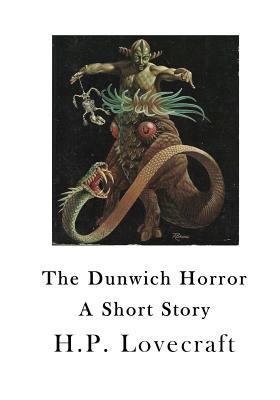 The Dunwich Horror: A Short Story 1523249331 Book Cover