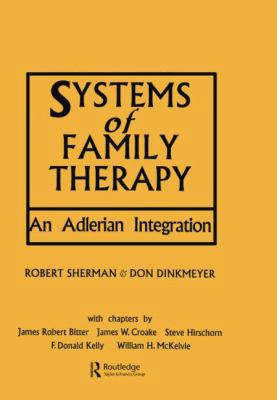 Systems of Family Therapy: An Adlerian Integration 113886904X Book Cover