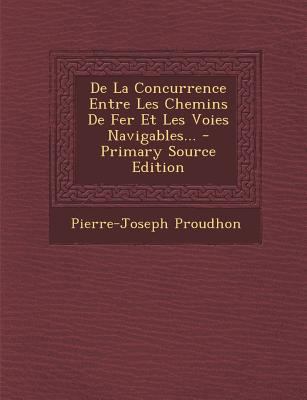 De La Concurrence Entre Les Chemins De Fer Et L... [French] 1294364561 Book Cover