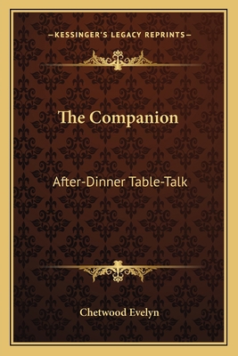 The Companion: After-Dinner Table-Talk 1163768103 Book Cover