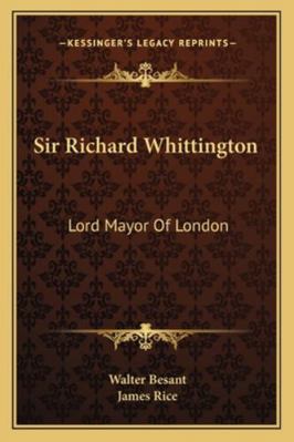 Sir Richard Whittington: Lord Mayor Of London 1162932260 Book Cover