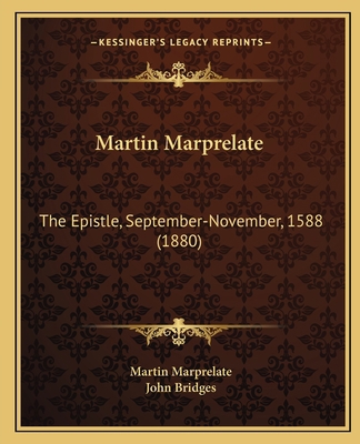 Martin Marprelate: The Epistle, September-Novem... 1166930858 Book Cover