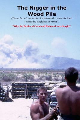 The Nigger in the Wood Pile: "Some fact of considerable importance that is not disclosed - something suspicious or wrong".