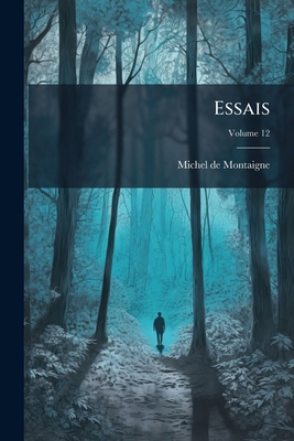 Essais; Volume 12 [French] 124624182X Book Cover