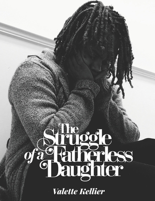 The Struggle of a Fatherless Daughter B0DR2FX2QF Book Cover