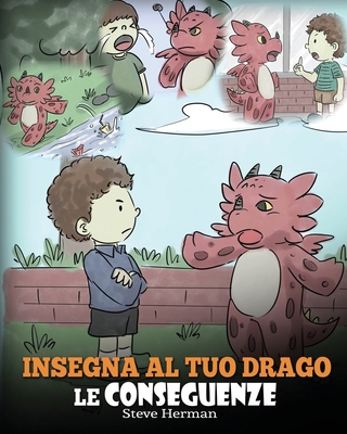 Insegna al tuo drago le conseguenze: (Teach You... [Italian] 1950280977 Book Cover