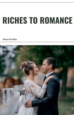 Riches to Romance B0D9RC2B5Z Book Cover