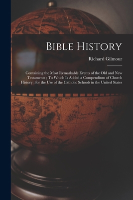 Bible History: Containing the Most Remarkable E... 1014865336 Book Cover