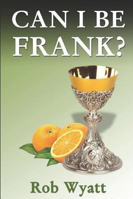 Can I Be Frank? 1521108870 Book Cover