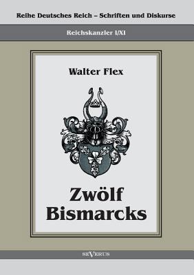 Reichskanzler Otto von Bismarck - Zwölf Bismarc... [German] 3863472373 Book Cover
