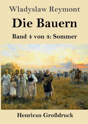 Die Bauern (Großdruck): Band 4 von 4: Sommer [German] 3847855093 Book Cover