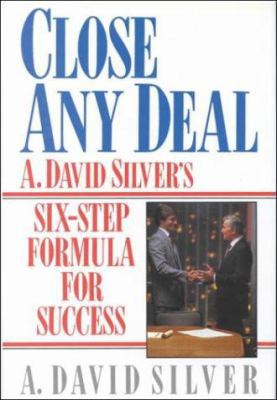 Close Any Deal: A. David Silver's 6-Step Formul... 013138306X Book Cover