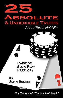 Twenty-Five Absolute and Undeniable Truths abou... 1450229344 Book Cover