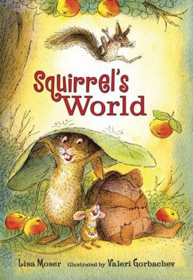 Squirrel's World: Candlewick Sparks 0763629294 Book Cover