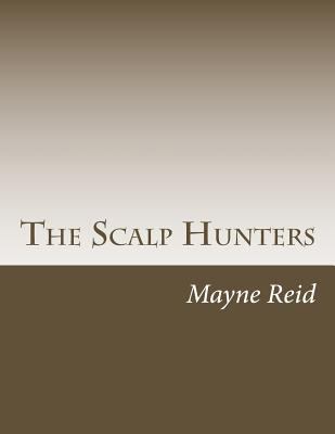 The Scalp Hunters 1499748132 Book Cover