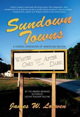 Sundown Towns: A Hidden Dimension of American R... 156584887X Book Cover