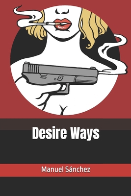 Desire Ways B0DHR8KRQ1 Book Cover