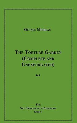 The Torture Garden (Complete and Unexpurgated) 1596547723 Book Cover