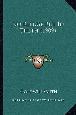 No Refuge But In Truth (1909) 1165588765 Book Cover
