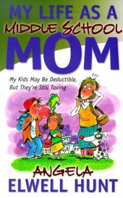 My Life as a Middle School Mom: My Kids May Be ... 1569552037 Book Cover