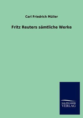 Fritz Reuters S Mtliche Werke [German] 3846019518 Book Cover