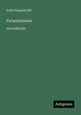 Parantumassa: suuraakkosin [Finnish] 3388062315 Book Cover