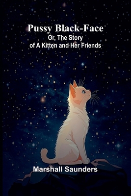 Pussy Black-Face; Or, The Story of a Kitten and... 9362920883 Book Cover