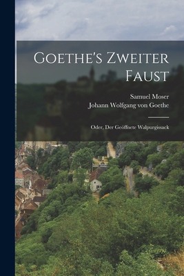 Goethe's Zweiter Faust; Oder, Der Geöffnete Wal... [German] 1016983433 Book Cover