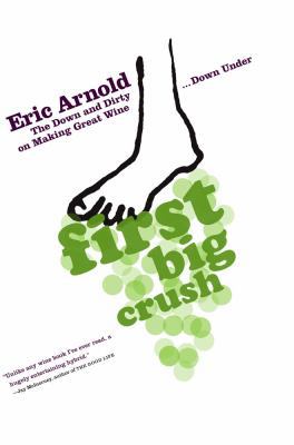 First Big Crush: The Down and Dirty on Making G... 1416537694 Book Cover