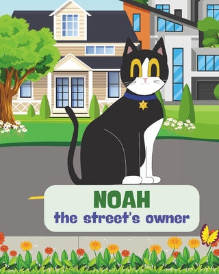 Noah the street's owner B0D3ZK3LZC Book Cover