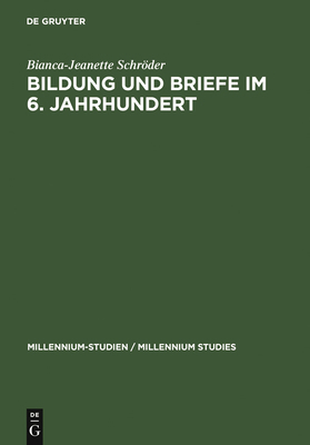 Bildung und Briefe im 6. Jahrhundert [German] 3110199556 Book Cover