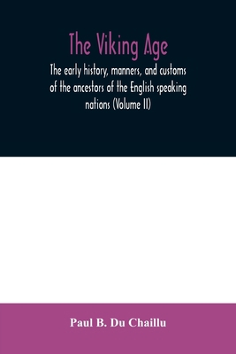 The viking age: the early history, manners, and... 9354010539 Book Cover