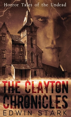 The Clayton Chronicles 4867504610 Book Cover