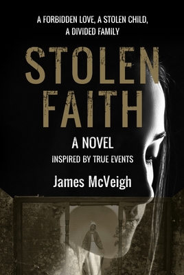 Stolen Faith: A Forbidden Love. a Stolen Child.... 1788492943 Book Cover