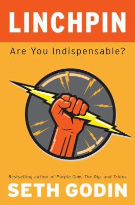 Linchpin: Are You Indispensable? 1591843278 Book Cover